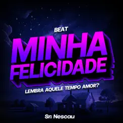 BEAT MINHA FELICIDADE - Lembra aquele tempo amor? - Single by Sr. Nescau album reviews, ratings, credits