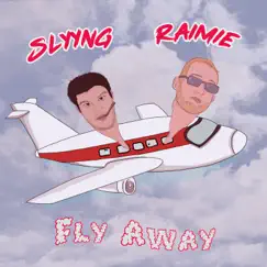 Fly Away (feat. Raimie) Song Lyrics