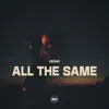 All The Same (Extended Mix) song lyrics