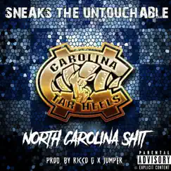 North Carolina Shit - Single by Sneaks the Untouchable album reviews, ratings, credits