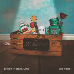 Lost and Found - Single by We Rose & Ghost in Real Life album reviews, ratings, credits