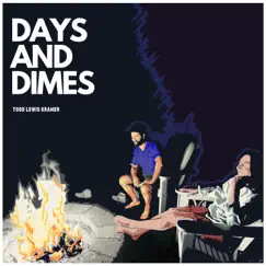 Days and Dimes - Single by Todd Lewis Kramer album reviews, ratings, credits
