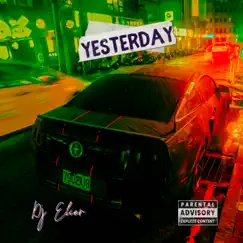 Yesterday - Single by Dj Elier album reviews, ratings, credits