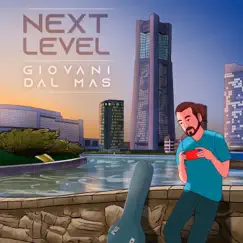 Next Level - Single by Giovani Dal Mas album reviews, ratings, credits