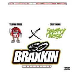 So Braxkin (freestyle) (feat. Chris King) - Single by Trapp'n Trezz album reviews, ratings, credits