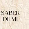 Saber de Mi - Single album lyrics, reviews, download
