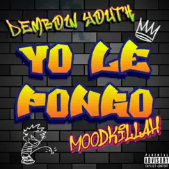 Yo Le Pongo - Single by DEMBOW YOUTH album reviews, ratings, credits