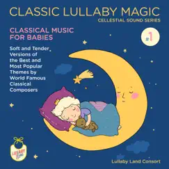 Classic Lullaby Magic: Celestial Sound Series #1 by Lullaby Land Consort album reviews, ratings, credits