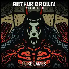 I Like Games (Single Version) by Arthur Brown & The Crazy World of Arthur Brown album reviews, ratings, credits