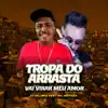Tropa do Arrasta Vai Virar Meu Amor - Single album lyrics, reviews, download