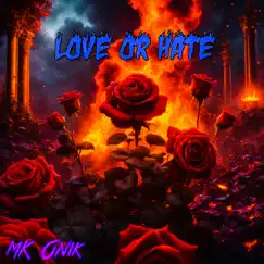 Love Or Hate - EP by Mk Onik album reviews, ratings, credits