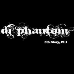 5th Story, Pt.1 by DJ Phantom album reviews, ratings, credits