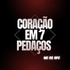 CORAÇÃO EM 7 PEDAÇOS - Single by Mc D$ OFc & MC DO DK 77OFC album reviews, ratings, credits