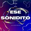Ese Sonidito (House) [Radio Edit] - Single album lyrics, reviews, download