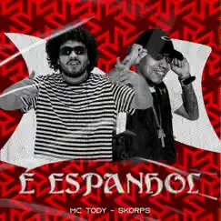 É Espanhol (feat. Skorps) Song Lyrics