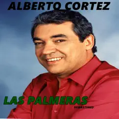 LAS PALMERAS (REMASTERED) by Alberto Cortez album reviews, ratings, credits