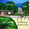 Erinnerung stirbt nicht (feat. Dawut040 & Asta) - Single album lyrics, reviews, download