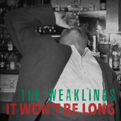It Won’t Be Long - Single by The Weaklings album reviews, ratings, credits