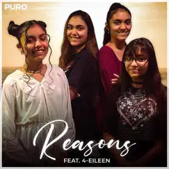 Reasons (feat. 4-Eileen) - Single by Puro album reviews, ratings, credits