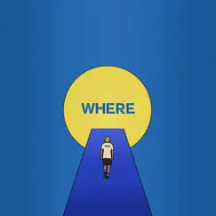 Where Do You Wanna Go ? Song Lyrics