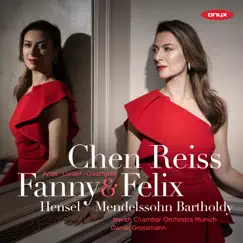 Fanny Mendelssohn Hensel & Felix Mendelssohn Bartholdy: Arias, Lieder, & Overtures by Chen Reiss, Jewish Chamber Orchestra Munich & Daniel Grossmann album reviews, ratings, credits