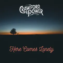 Here Comes Lonely - Single by Crawford & Power album reviews, ratings, credits
