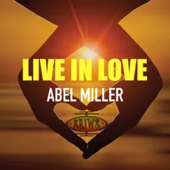 Live in Love - Single by Abel Miller & Joe Ariwa album reviews, ratings, credits