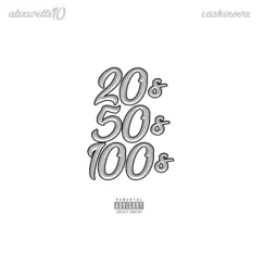 20's 50's 100's (feat. Cashinova) Song Lyrics