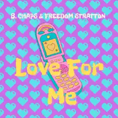 Love For Me - Single by B. Chaps & Freedom Stratton album reviews, ratings, credits
