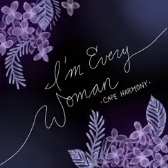 I'm Every Woman - Single by Cape Harmony album reviews, ratings, credits