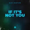 If It's Not You - Single album lyrics, reviews, download