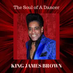 The Soul of a Dancer by King James Brown album reviews, ratings, credits