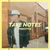 Take Notes (Freestyle) - Single album lyrics, reviews, download
