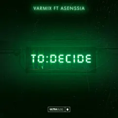 To Decide (feat. Asenssia) Song Lyrics