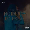 Nothing To Prove - Single album lyrics, reviews, download