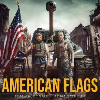 Download American Flags Tom MacDonald & Adam Calhoun MP3