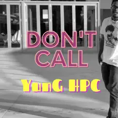 Don't Call - Single by YunG HPC album reviews, ratings, credits
