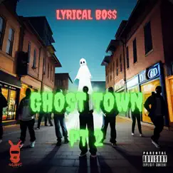 Ghost Town, Pt. 2 - Single by Lyrical Bo$$ album reviews, ratings, credits