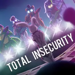 Total Insecurity (FNAF Security Breach) Song Lyrics