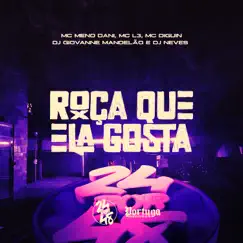 Roça Que Ela Gosta (feat. Mc Diguin & Dj Neves) - Single by MC Meno Dani, Mc L3 & Dj Giovanne Mandelão album reviews, ratings, credits