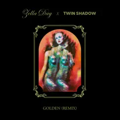 Golden (Twin Shadow Remix) - Single by Zella Day album reviews, ratings, credits