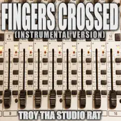 Fingers Crossed (Originally Performed by Laura Spencer Smith) [Karaoke] - Single by Troy Tha Studio Rat album reviews, ratings, credits