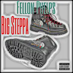 Big Steppa - Single by Fellon Phelps album reviews, ratings, credits