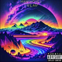 Swear - Single by Mani Moves album reviews, ratings, credits