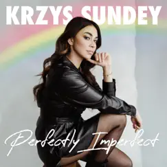 Perfectly Imperfect - EP by Krzys Sundey album reviews, ratings, credits