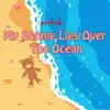 My Bonnie Lies Over the Ocean (Instrumental Lullaby) - Single album lyrics, reviews, download