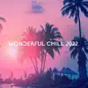 Wonderful Chill 2022 album lyrics, reviews, download