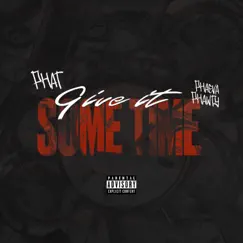 Give it some time (feat. Phaeva phawty) - Single by Phat Daddy album reviews, ratings, credits