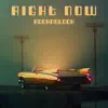 Right Now - EP album lyrics, reviews, download