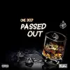 Passed Out - Single album lyrics, reviews, download